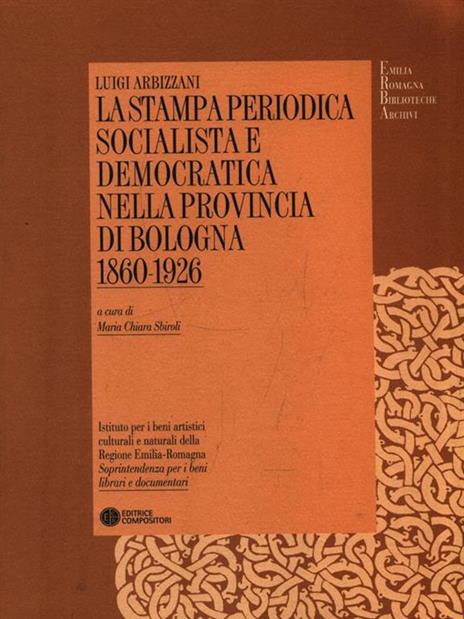 La stampa periodica socialista e democratica nella provincia di Bologna (1860-1926) - Luigi Arbizzani - copertina