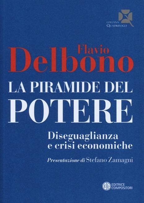 La piramide del potere. Diseguaglianza e crisi economiche - Flavio Delbono - 2