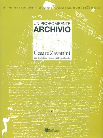 Un prorompente archivio. Cesare Zavattini alla biblioteca Panizzi di Reggio Emilia - copertina