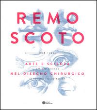 Remo Scoto. Arte e scienza nel disegno chirurgico. Ediz. italiana e inglese - copertina