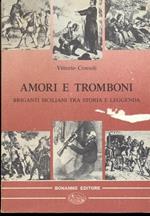 Amori e tromboni. Briganti siciliani tra storia e leggenda