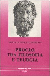 Proclo tra filosofia e teurgia - Maria Di Pasquale Barbanti - copertina
