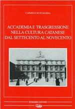 Accademia e trasgressione nella cultura catanese dal Settecento al Novecento