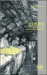 Zolfo. Economia e società nella Sicilia industriale - Giuseppe Barone - copertina