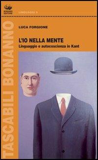 L'io nella mente. Linguaggio e autocoscienza in Kant - Luca Forgione - copertina