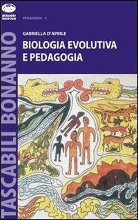 Biologia evolutiva e pedagogia - Gabriella D'Aprile - copertina