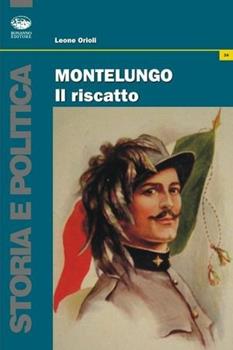 Libro Montelungo, il riscatto Leone Orioli