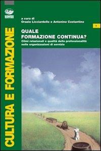 Quale formazione continua? Climi relazionali e qualità della professionalità delle organizzazioni di servizio - copertina