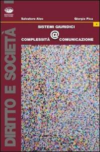 Sistemi giuridici, complessità @ comunicazione - Salvatore Aleo,Giorgio Pica - copertina