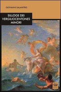 Silloge dei Vergiliocentones minori - Giovanni Salanitro - copertina