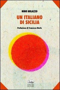Un italiano di Sicilia - Nino Milazzo - copertina