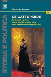 Le gattoparde. Sentimenti e potere di una famiglia aristocratica nella Sicilia borbonica (1824-1863) - Margherita Bonomo - copertina