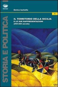 Il territorio della Sicilia e le sue rappresentazioni - Enrico Iachello - copertina