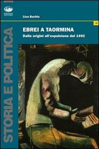 Ebrei a Taormina. Dalle origini all'esplusione del 1492 - Lisa Bachis - copertina