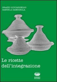 Le ricette dell'integrazione - Orazio Licciardello,Daniela Damigella - copertina