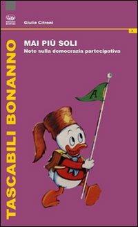 Mai più soli! Note sulla democrazia partecipativa - Giulio Citroni - copertina