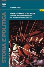 Dalla spada alla fede. Storia di una famiglia feudale. Gli Spatafora (secoli XIII-XVI)