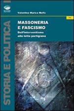 Massoneria e fascismo. Dall'interventismo alla lotta partigiana