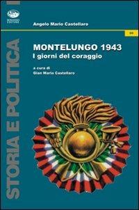 Monte Lungo 1943. I giorni del coraggio - Angelo M. Castellaro - copertina