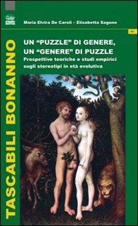 Un puzzle di genere, un genere di puzzle. Prospettive teoriche e studi empirici sugli stereotipi in età evolutiva - Maria Elvira De Caroli,Elisabetta Sagone - copertina