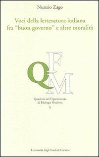Voci della letteratura italiana fra «buon governo» e altre moralità - Nunzio Zago - copertina