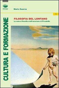Filosofia del lontano. La natura filosofica dell'umorismo in Pirandello - Mario Guarna - copertina
