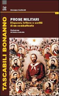 Prose militari. Dispacci, lettere e scritti di un combattente - Giuseppe Garibaldi - copertina