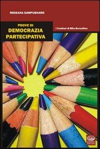 Prove di democrazia partecipativa. I cantieri di Rita Borsellino - Rossana Sampugnaro - copertina