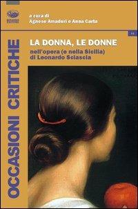 La donna, le donne nell'opera (e nella Sicilia) di Leonardo Sciascia - copertina