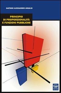Principio di proporzionalità e funzioni pubbliche - Gaetano A. Ansaldi - copertina