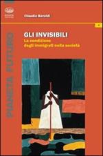 Gli invisibili. La condizione degli immigrati nella società