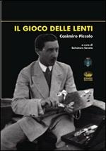 Il gioco delle lenti. Casimiro Piccolo. Ediz. illustrata