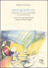 Due ruote fa. L'Italia del '77 vista da un giro e in un racconto - Ennio Cavalli - copertina