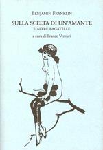 Sulla scelta di un'amante e altre bagatelle