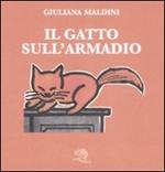 Il gatto sull'armadio. Ediz. illustrata