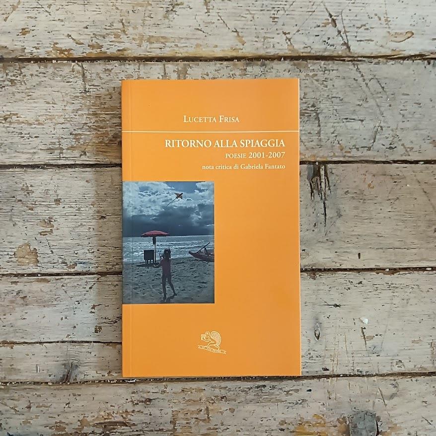 Ritorno alla spiaggia. Poesie 2001-2007