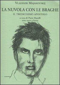 La nuvola con le braghe. Il tredicesimo apostolo. Testo russo a fronte - Vladimir Majakovskij - copertina