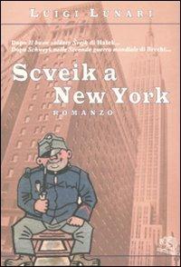 Scveik a New York - Luigi Lunari - copertina