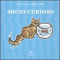 Micio curioso. Ediz. illustrata - Giuliana Maldini - copertina