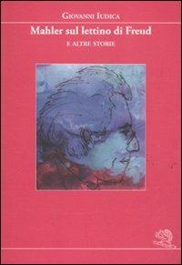 Mahler sul lettino di Freud e altre storie - Giovanni Iudica - copertina
