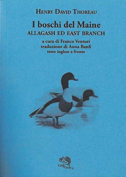 I boschi del Maine. Allagash ed east branch. Testo inglese a fronte. Vol. 3 - Henry David Thoreau - copertina