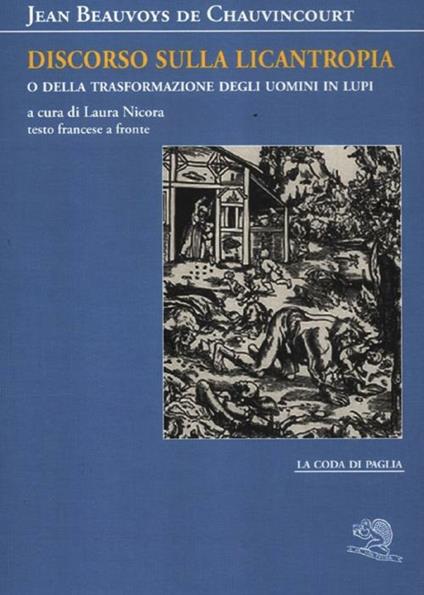 Discorso sulla licantropia o della trasformazione degli uomini in lupi. Testo francese a fronte - Jean Beauvoys de Chauvincourt - copertina