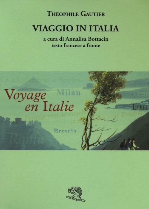 Viaggio in Italia. Testo francese a fronte - Théophile Gautier - copertina