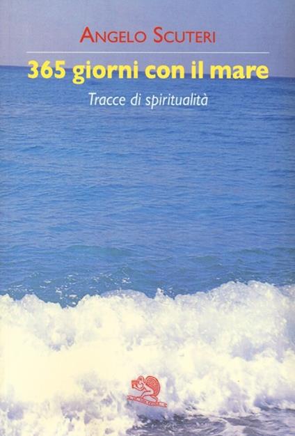 365 giorni con il mare. Tracce di spiritualità - Angelo Scuteri - copertina