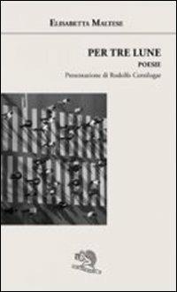 Per tre lune - Elisabetta Maltese - copertina