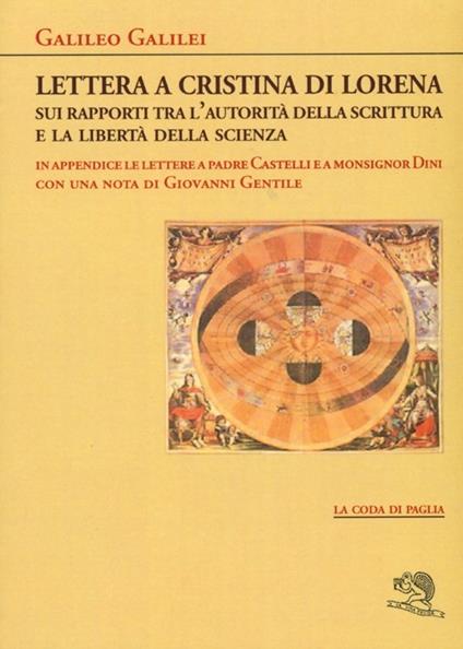 Lettera a Cristina di Lorena. Sui rapporti tra l'autorità della scrittura e la libertà della scienza - Galileo Galilei - copertina