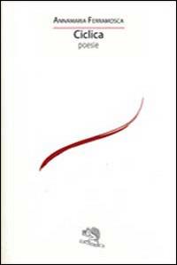 Ciclica - Annamaria Ferramosca - copertina