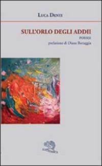 Sull'orlo degli addii - Luca Denti - copertina