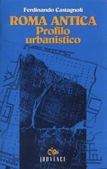 Roma antica. Profilo urbanistico