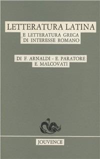 Letteratura latina e letteratura greca di interesse romano - Francesco Arnaldi,Ettore Paratore,Enrica Malcovati - copertina